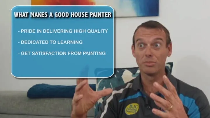 What qualities make a house painter good